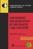 Employment Discrimination in the Health Care Industry