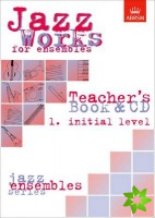 Jazz Works for ensembles, 1. Initial Level (Teacher's Book & CD)