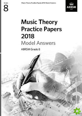 Music Theory Practice Papers 2018 Model Answers, ABRSM Grade 8