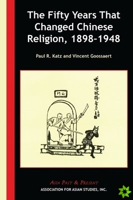 Fifty Years That Changed Chinese Religion, 18981948