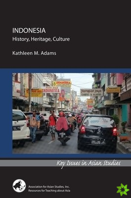 Indonesia: History, Heritage, Culture