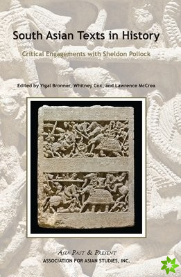 South Asian Texts in History  Critical Engagements with Sheldon Pollock
