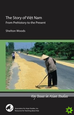 Story of Viet Nam  From Prehistory to the Present
