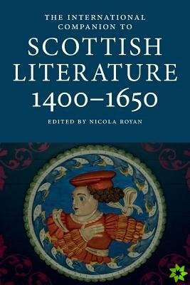 International Companion to Scottish Literature 14001650