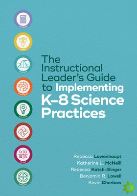 Instructional Leader's Guide to Implementing K-8 Science Practices