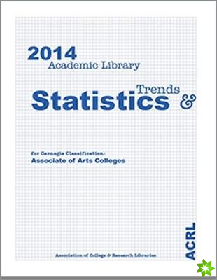 2014 ACRL Trends and Statistics for Carnegie Classification Associates of Arts Colleges