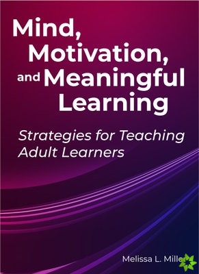 Mind, Motivation, and Meaningful Learning