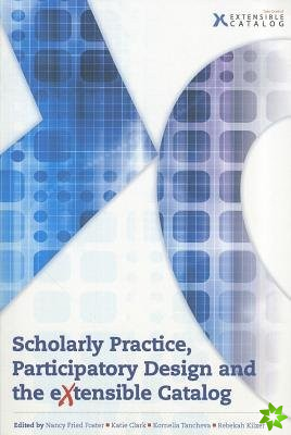 Scholarly Practice, Participatory Design and the eXtensible Catalog