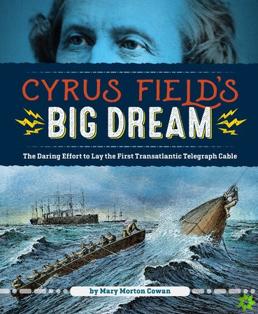 Cyrus Field's Big Dream