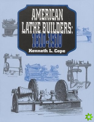 American Lathe Builders, 1810-1910