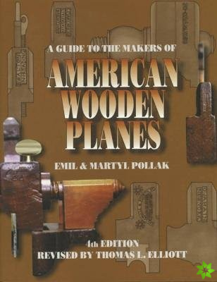 Guide to the Makers of American Wooden Planes