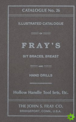 John S. Fray Company 1911 Catalogue No. 26