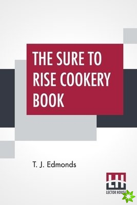 Sure To Rise Cookery Book