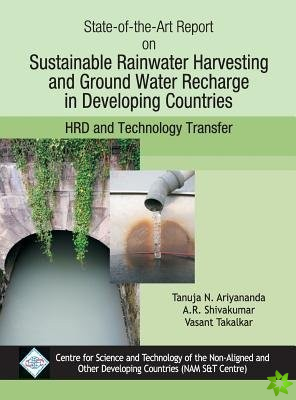 State-Of-The-Art Report on Sustainable Rainwater Harvesting and Groundwater Rechare in Developing Countires/Nam S&T Cen