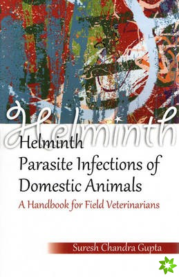 Helminth Parasite Infections of Domestic Animals: a Handbook for Field Veterinarians
