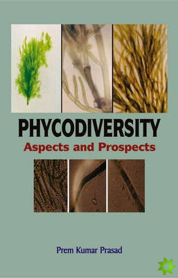 Phycodiversity: Aspects and Prospects