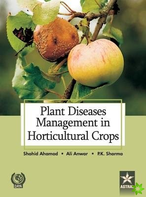 Plant Diseases Management in Horticultural Crops