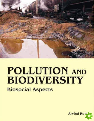 Pollution and Biodiversity: Biosocial Aspects