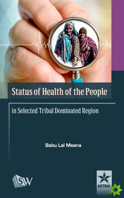 Status of Health of the People in Selected Tribal Dominated Region