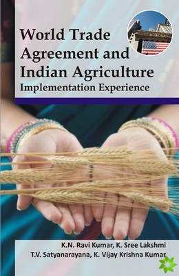 World Trade Agreement and Indian Agriculture: Implementation Experience
