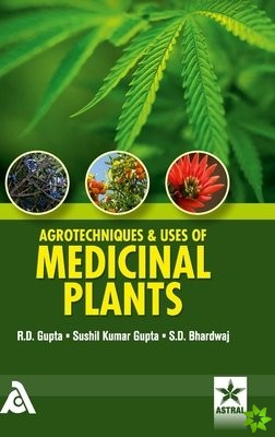 Agrotechniques & Uses of Medicinal Plants