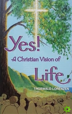 Yes! A Christian Vision of Life