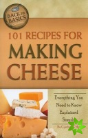 101 Recipes for Making Cheese