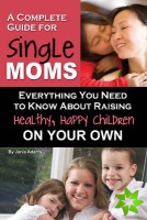 Complete Guide for New Single Moms