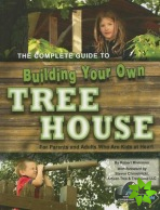 Complete Guide to Building Your Own Tree House