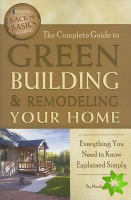 Complete Guide to Green Building & Remodeling Your Home