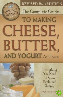 Complete Guide to Making Cheese, Butter & Yogurt at Home