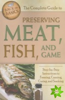 Complete Guide to Preserving Meat, Fish & Game