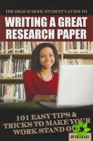 High School Student's Guide to Writing a Great Research Paper