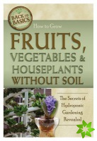 How to Grow Fruits, Vegetables & Houseplants without Soil