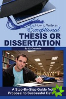 How to Write an Exceptional Thesis or Dissertation