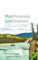 Man Proposes, God Disposes