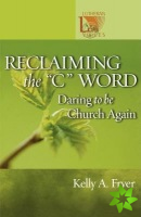 Reclaiming the C Word
