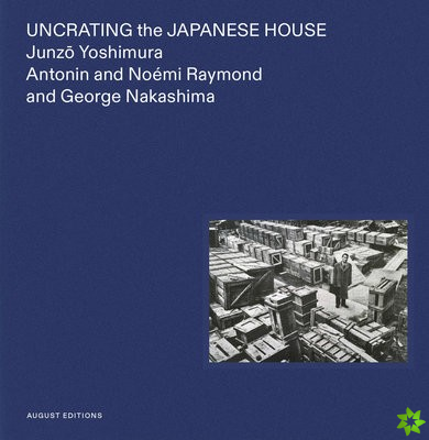 Uncrating the Japanese House