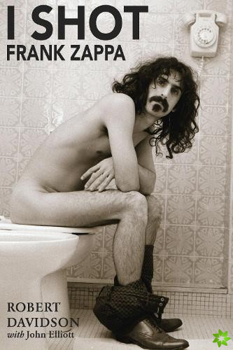 I Shot Frank Zappa