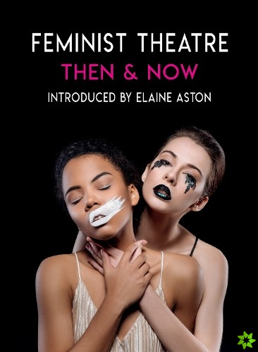 Feminist Theatre - Then and Now