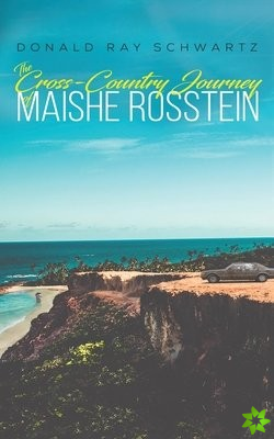 Cross-Country Journey of Maishe Rosstein