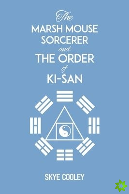 Marsh Mouse Sorcerer and Order of Ki-San