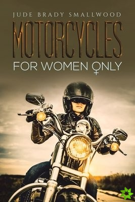 Motorcycles for Women Only
