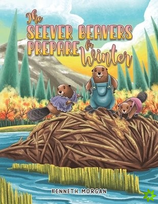 Seever Beavers Prepare for Winter