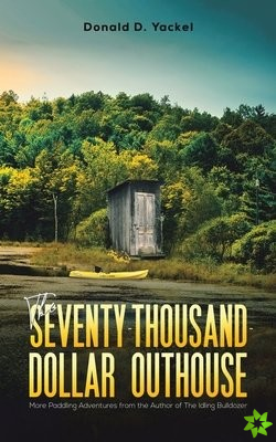 Seventy-Thousand-Dollar Outhouse