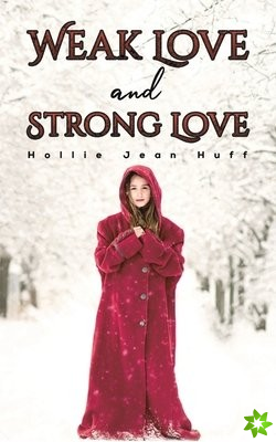Weak Love and Strong Love