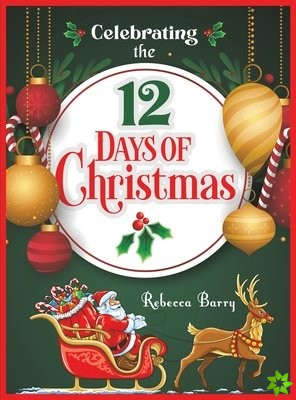 CELEBRATING THE 12 DAYS OF CHRISTMAS