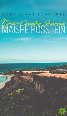 CROSSCOUNTRY JOURNEY OF MAISHE ROSSTEIN