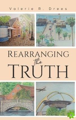 REARRANGING THE TRUTH