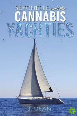 SEYCHELLE & THE CANNABIS YACHTIES